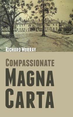 Compassionate Magna Carta - Richard Murray - cover
