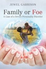 Family or Foe: A Case of a Severe Personality Disorder
