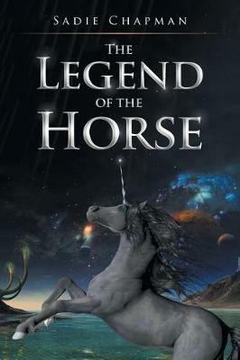 The Legend of the Horse - Sadie Chapman - cover