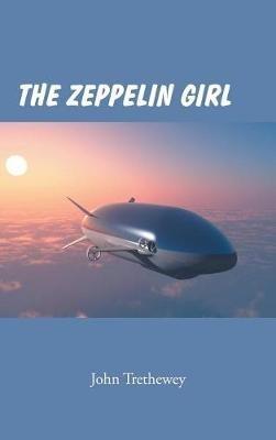 The Zeppelin Girl - John Trethewey - cover