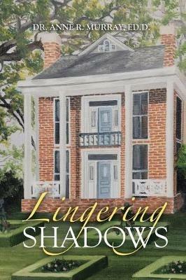 Lingering Shadows - Ed D Anne R Murray - cover