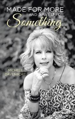 Made for More and Saved for Something - Michele Davenport - cover