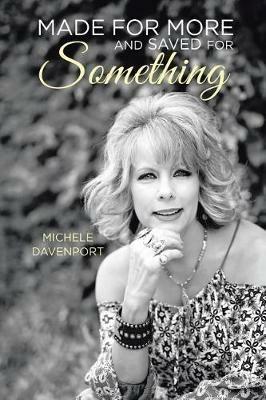 Made for More and Saved for Something - Michele Davenport - cover