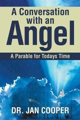 A Conversation with an Angel: A Parable for Todays Time - Cooper - cover