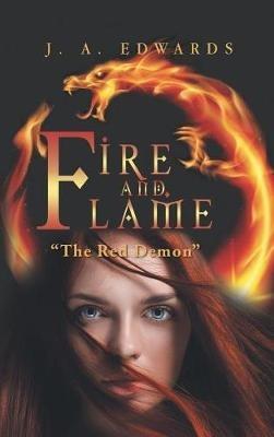 Fire and Flame: The Red Demon - J a Edwards - cover