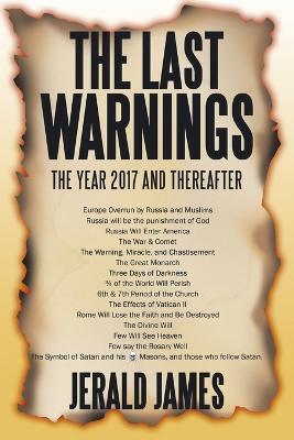 The Last Warnings: The Year 2017 and Thereafter - Jerald James - cover