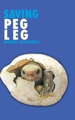 Saving Peg Leg - Michael Fitzpatrick - cover