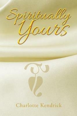 Spiritually Yours - Charlotte Kendrick - cover