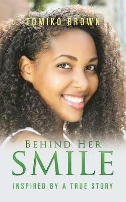 Behind Her Smile: Inspired by a True Story - Tomiko Brown - cover