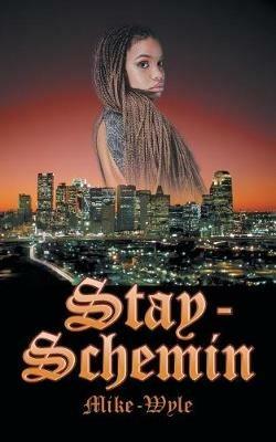 Stay-Schemin - Mike-Wyle - cover