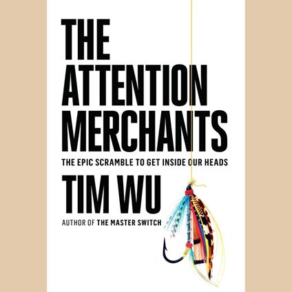 The Attention Merchants