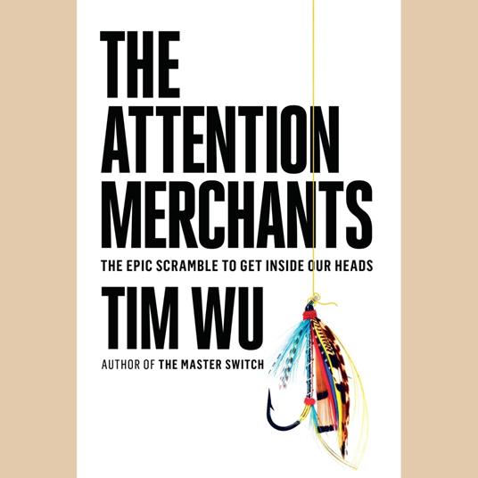 The Attention Merchants