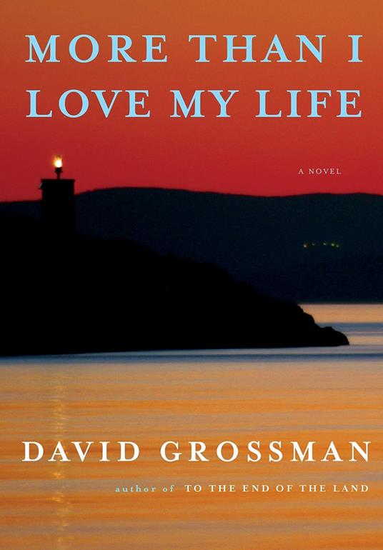 More Than I Love My Life: A novel - David Grossman - cover
