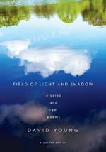 Field of Light and Shadow: Selected and New Poems, Expanded Edition