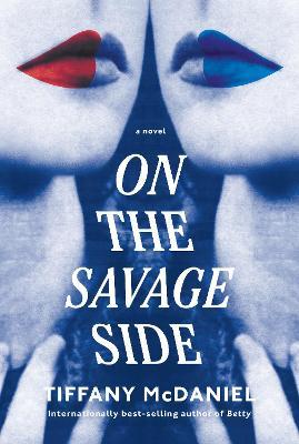 On the Savage Side: A novel - Tiffany McDaniel - cover