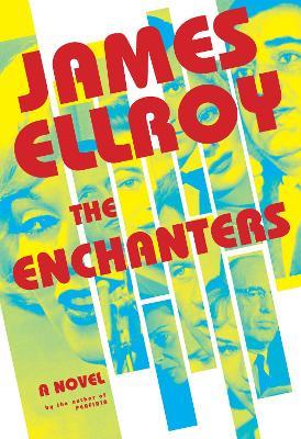 The Enchanters: A novel - James Ellroy - cover