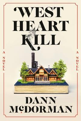 West Heart Kill: A novel - Dann McDorman - cover