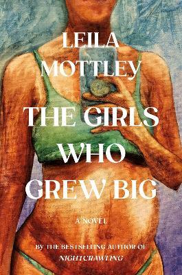 The Girls Who Grew Big: A Novel - Leila Mottley - cover