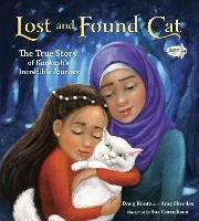 Lost and Found Cat: The True Story of Kunkush's Incredible Journey - Doug Kuntz,Amy Shrodes - cover