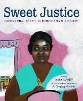 Sweet Justice: Georgia Gilmore and the Montgomery Bus Boycott - Mara Rockliff,R. Gregory Christie - cover