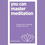 You Can Master Meditation