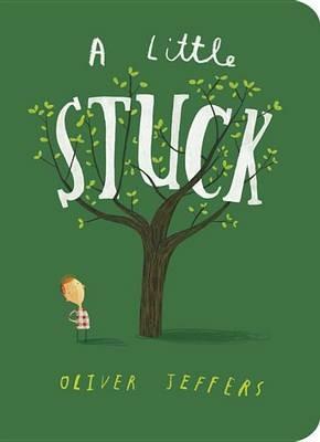 A Little Stuck - Oliver Jeffers - cover