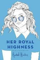 Her Royal Highness - Rachel Hawkins - cover