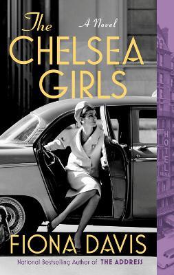 The Chelsea Girls - Fiona Davis - cover