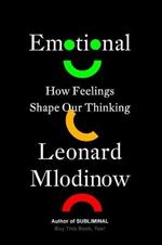 Emotional: How Feelings Shape Our Thinking