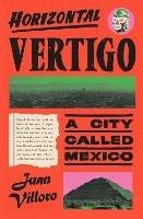 Horizontal Vertigo: A City Called Mexico