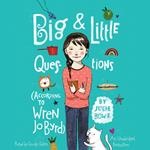 Big & Little Questions (According to Wren Jo Byrd)