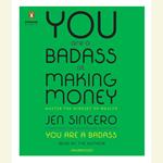 You Are a Badass at Making Money