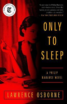 Only to Sleep: A Philip Marlowe Novel - Lawrence Osborne - cover