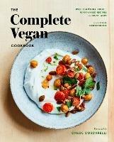 The Complete Vegan Cookbook: Over 150 Whole-Foods, Plant-Based Recipes and Techniques - Natural Gourmet Institute,Chloe Coscarelli - cover