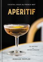 Aperitif: Cocktail Hour the French Way