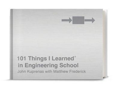 101 Things I Learned in Engineering School - Matthew Frederick,John Kuprenas - cover