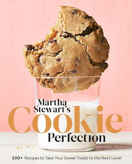 Martha Stewart's Cookie Perfection: 100+ Recipes to Take Your Sweet Treats to the Next Level - Martha Stewart Living - cover