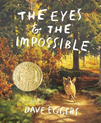 The Eyes and the Impossible: (Newbery Medal Winner) - Dave Eggers - cover