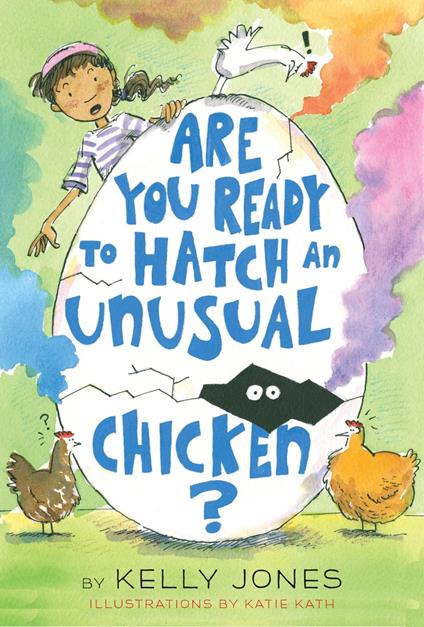 Are You Ready to Hatch an Unusual Chicken? - Kelly Jones,Katie Kath - ebook