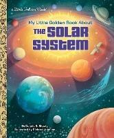 My Little Golden Book About the Solar System - Dennis R. Shealy,Richard Johnson - cover