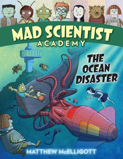 Mad Scientist Academy: The Ocean Disaster - Mcelligott Matthew - ebook