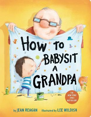 How to Babysit a Grandpa: A Father's Day Book for Dads, Grandpas, and Kids - Jean Reagan - cover