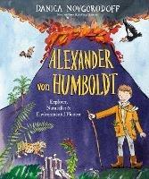 Alexander von Humboldt: Explorer, Naturalist & Environmental Pioneer - Danica Novgorodoff - cover