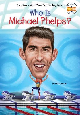 Who Is Michael Phelps? - Micah Hecht,Who HQ - cover