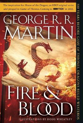 Fire & Blood: 300 Years Before A Game of Thrones - George R. R. Martin - cover
