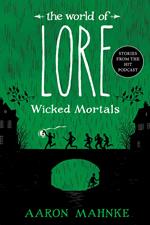 The World of Lore: Wicked Mortals
