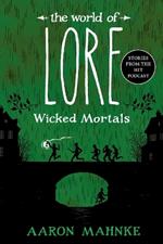 The World of Lore: Wicked Mortals