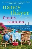 Family Reunion: A Novel - Nancy Thayer - cover