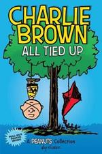 Charlie Brown: All Tied Up: A PEANUTS Collection