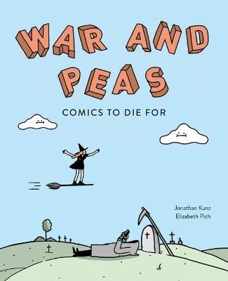 War and Peas: Funny Comics for Dirty Lovers - Elizabeth Pich,Jonathan Kunz - cover